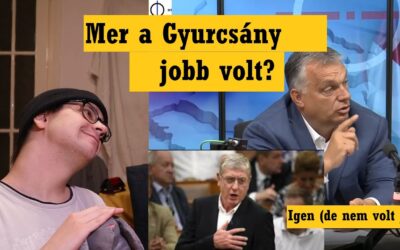 Mer a Gyurcsány jobb volt?