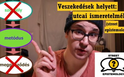 Veszekedések helyett: utcai ismeretelmélet (street epistemology)